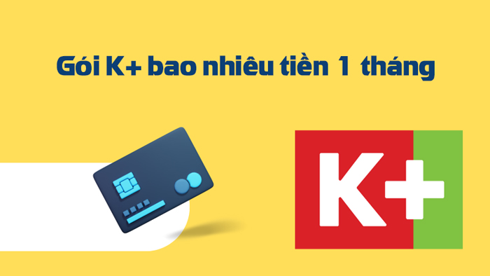 Gói K+ giá bao nhiêu